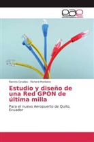 Ramir Cevallos, Ramiro Cevallos, Richard Montalvo - Estudio y diseño de una Red GPON de última milla