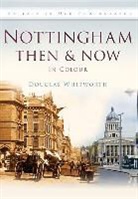 Douglas Whitworth - Nottingham Then & Now