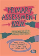 Mary Briggs, Mary Woodfield Briggs, Cynthia Martin, Peter Swatton, Angela Woodfield - Primary Assessment Now