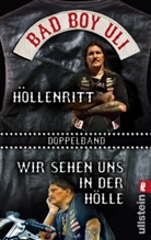 Bad Boy Uli, Bad Boy Uli (Ulrich Detrois), Bad Boy Uli (Ulrich Detrois), Ulrich Detrois - Höllenritt / Wir sehen uns in der Hölle