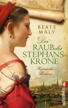 MALY, Beate Maly - Der Raub der Stephanskrone