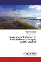 Dhivy Karunamurthy, Dhivya Karunamurthy, Munusw, Natesan Munuswamy, Rajeshkuma Sivakumar, Rajeshkumar Sivakumar - Heavy metal Pollution in East Berbice-Corentyne Coast, Guyana
