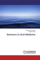 Akhilanan Chaurasia, Akhilanand Chaurasia, Divyajeet Goyal - Seminars in Oral Medicine