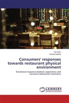 Smitha Geetha, Ta Wen, Tan Wen - Consumers' responses towards restaurant physical environment