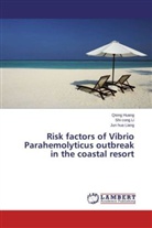 Qion Huang, Qiong Huang, Shi con Li, Shi cong Li, Jun hua Liang - Risk factors of Vibrio Parahemolyticus outbreak in the coastal resort