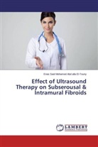 Enas Said Mohamed Abd alla El-Touny - Effect of Ultrasound Therapy on Subserousal & Intramural Fibroids