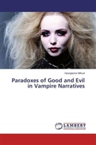 Georgianne Mifsud - Paradoxes of Good and Evil in Vampire Narratives