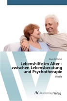 Klaus Wohlschak - Lebenshilfe im Alter - zwischen Lebensberatung und Psychotherapie