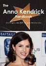 Emily Smith - The Anna Kendrick Handbook - Everything You Need to Know about Anna Kendrick