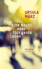 Ursula März - Für eine Nacht oder fürs ganze Leben