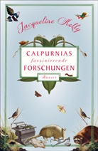 Jacqueline Kelly - Calpurnias faszinierende Forschungen
