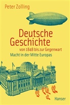 Peter Zolling - Deutsche Geschichte von 1848 bis zur Gegenwart