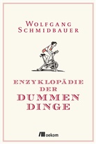 Wolfgang Schmidbauer, Bernd Wiedemann - Enzyklopädie der Dummen Dinge