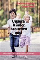 Mira Mai, Gabor Mate, Gabor Maté, Gordo Neufeld, Gordon Neufeld - Unsere Kinder brauchen uns!