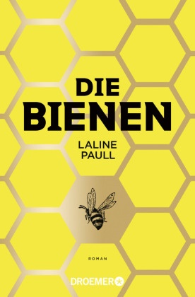 Laline Paull - Die Bienen - Roman