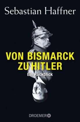 Sebastian Haffner - Von Bismarck zu Hitler - Ein Rückblick