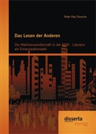 Peter Nusche, Peter Paul Nusche - Das Lesen der Anderen: Die Wahlverwandtschaft in der DDR- Literatur als Emanzipationsakt