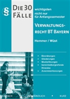Karl E. Hemmer, Achim Wüst - Die 30 wichtigsten Fälle nicht nur für Anfangssemester Verwaltungsrecht BT Bayern