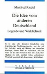 Manfred Riedel, Anne Sachs - Die Idee vom anderen Deutschland