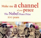 Make me a channel of your peace, The Nobel Peace Prize, 100 years, 1 Audio-CD (Audio book)