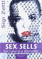 Sigi Zettl - Sex Sells - But Love is a Bestseller