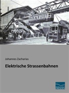 Johannes Zacharias - Elektrische Strassenbahnen