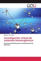 Marí H Torre, María H Torre, María H. Torre - Investigación virtual de sistemas bioinorgánicos