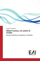 Ciccarone Tommaso - Albert Camus, un uomo in rivolta