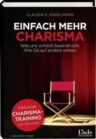 E Enkelmann Claudia, Claudia E. Enkelmann, Claudia Enkelmann, Claudia E. Enkelmann - Einfach mehr Charisma