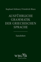 Bernhard Gerth, Raphae Kühner, Raphael Kühner, Friedrich Blass, Bernhard Gerth - Ausführliche Grammatik der griechischen Sprache, 2 Teile