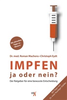 Rüdiger Dahlke, Chri Eydt, Christop Eydt, Christoph Eydt, Dr. Roman Machens, Roman Machens... - Impfen - ja oder nein?