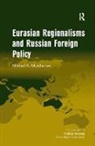 Mikhail A. Molchanov, Molchanov Mikhail A. - Eurasian Regionalisms and Russian Foreign Policy