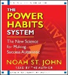 Noah St John, Noah St. John, Noah/ St. John St. John, Noah St John, Noah St. John - The Power Habits System (Audio book)
