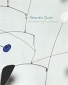 Ann Coxon, Alison Smith - Alexander Calder: Performing Sculpture