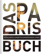 Rober Fischer, Robert Fischer, Christian Gsänger, Christiane Gsänger, Stefan Jordan, KUNTH Verlag GmbH &amp; Co. KG... - Paris. Das Buch