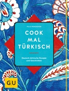 Filiz Penzkofer - Cook mal türkisch