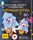 Katja Graumann - Mit Liebe backen & verpacken - Weihnachten