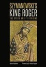 Alistair Wightman, Alistair/ Pappano Wightman - Szymanowski''s King Roger