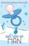 Katandra Jackson Nunnally, Danielle Bell - Can't Raise No Man