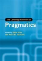 Keith Allan, Keith (Monash University Allan, Keith Jaszczolt Allan, Keith Allan, Keith (Monash University Allan, Kasia M. Jaszczolt... - Cambridge Handbook of Pragmatics