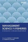 Charles T. T. (EDT)/ Dankel Edwards, Charles T. T. Dankel Edwards, Charles T.t. Dankel Edwards, Dorothy J. Dankel, Dankel Dorothy J., Charles T. T. Edwards... - Management Science in Fisheries
