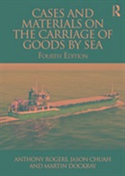 Jason Chuah, Jason Dockray Chuah, Martin Dockray, Anthony Rogers, Anthony Chuah Rogers, Anthony/ Chuah Rogers - Cases and Materials on the Carriage of Goods By Sea