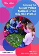 Janni Nicol, Janni (Early Years Consultant Nicol, Nicol Janni, Sandy Green - Bringing the Steiner Waldorf Approach to Your Early Years Practice