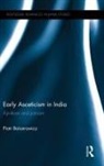Piotr Balcerowicz, Piotr (University of Warsaw Balcerowicz, Balcerowicz Piotr - Early Asceticism in India