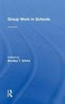 Bradley T. Erford, Bradley T. (Loyola University Maryland Erford, Bradley T. (Vanderbilt University Erford, Bradley T. (Vanderbilt University) Erford, Bradley T. Erford, Bradley T. (Vanderbilt University) Erford... - Group Work in Schools