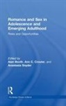 Alan Booth, Alan (Pennsylvania State University Booth, Alan Crouter Booth, Ann C. Booth Crouter, Routledge-Cavendish, Alan Booth... - Romance and Sex in Adolescence and Emerging Adulthood