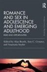 Alan Booth, Alan (Pennsylvania State University Booth, Alan Crouter Booth, Ann C. Booth Crouter, Routledge-Cavendish, Alan Booth... - Romance and Sex in Adolescence and Emerging Adulthood