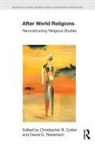 Christopher Cotter, Christopher R Cotter, Christopher R Robertson Cotter, Christopher R. Cotter, David G Robertson, David G. Robertson... - After World Religions
