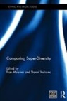 Fran Meissner, Fran (EDT)/ Vertovec Meissner, Fran (European University Institute Meissner, Frank Vertovec Meissner, Steven Vertovec, Fran Meissner... - Comparing Super-Diversity