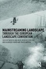 M Thoren Clemetsen, Et Al, K Jorgensen, Karsten Clemetsen Jorgensen, Morten Clemetsen, Clemetsen Morten... - Mainstreaming Landscape Through the European Landscape Convention